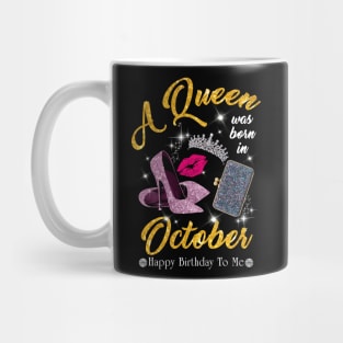 A Queen Was Born In October Mug